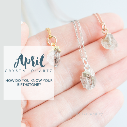 April Birthstone - Crystal Quartz