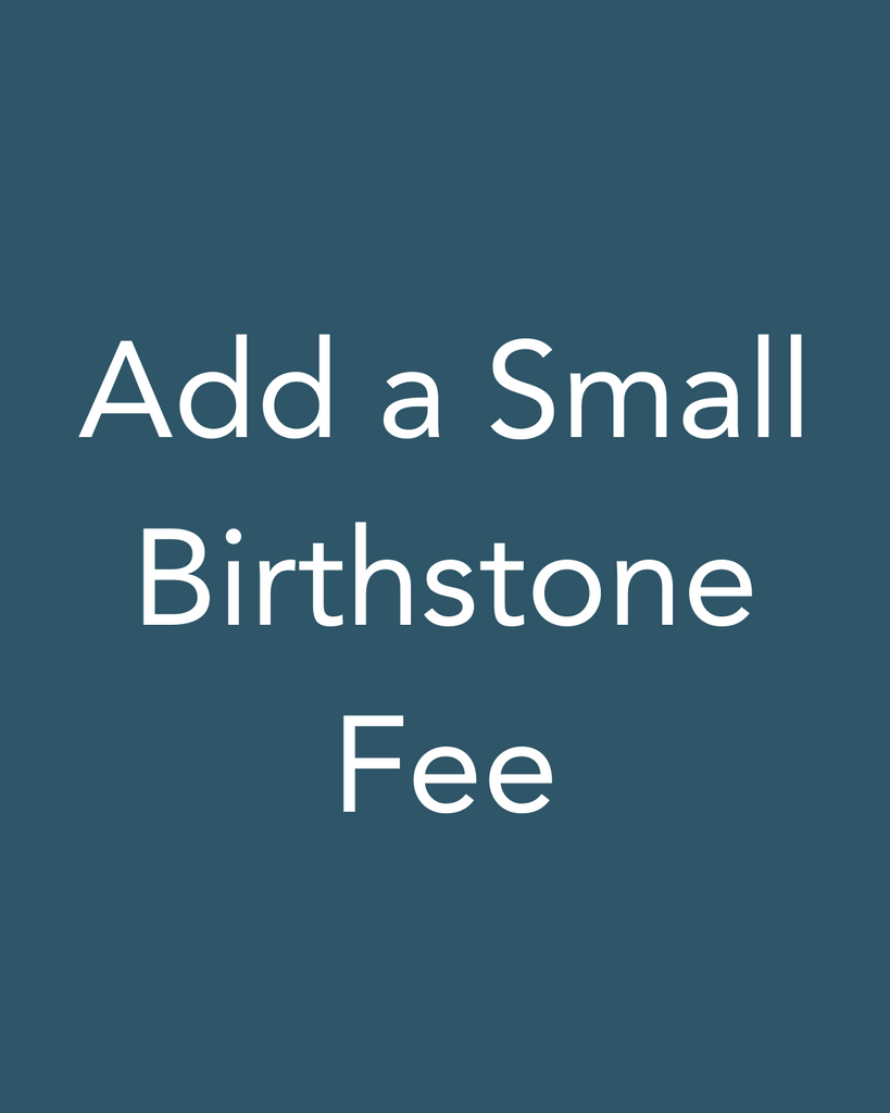 Add a Birthstone/Charm Fee